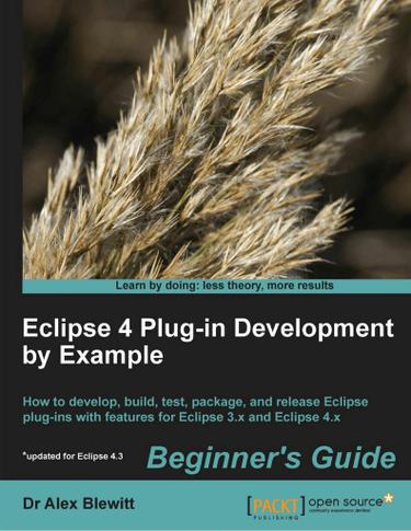 Eclipse 4 Plug-in Development by Example Beginner's Guide