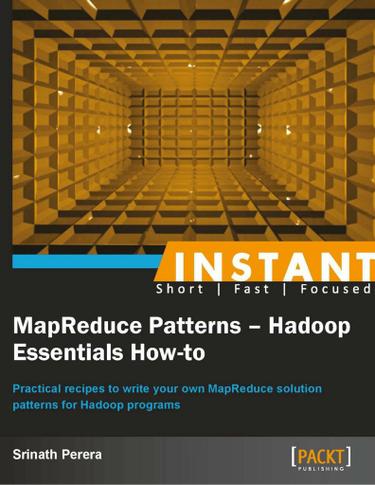 Instant MapReduce Patterns - Hadoop Essentials How-to