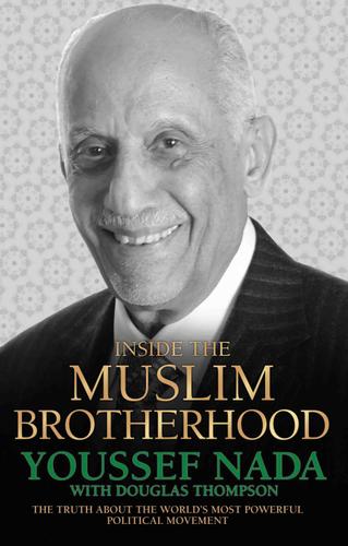 Cover image for Inside the Muslim Brotherhood - The Truth About The World's Most Powerful Political Movement