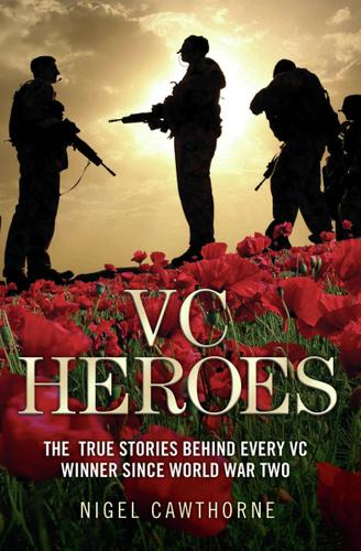 Cover image for VC Heroes - The True Stories Behind Every VC Winner Since World War Two