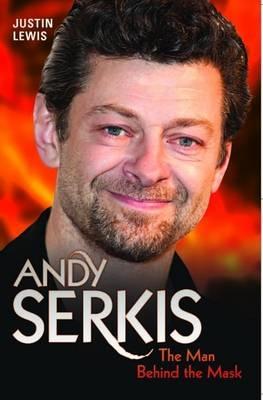 Cover image for Andy Serkis - The Man Behind the Mask