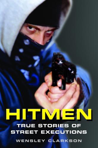 Cover image for Hitmen - True Stories of Street Executions