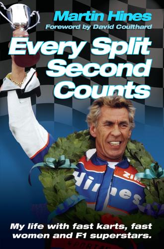 Cover image for Every Split Second Counts - My Life with Fast Carts, Fast Women and F1 Superstars