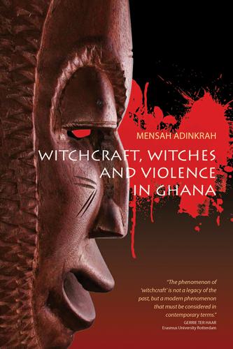 Cover image for Witchcraft, Witches, and Violence in Ghana