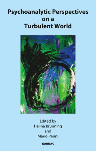 Psychoanalytic Perspectives on a Turbulent World