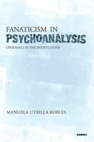 Fanaticism in Psychoanalysis
