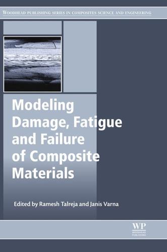 Cover image for Modeling Damage, Fatigue and Failure of Composite Materials
