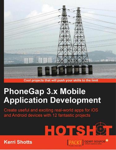 PhoneGap 3.x Mobile Application Development HOTSHOT