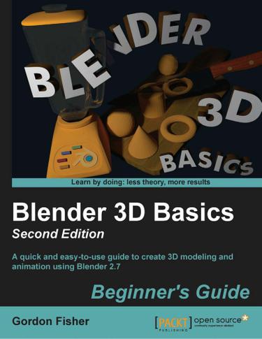 Blender 3D Basics: Beginner's Guide: Second Edition