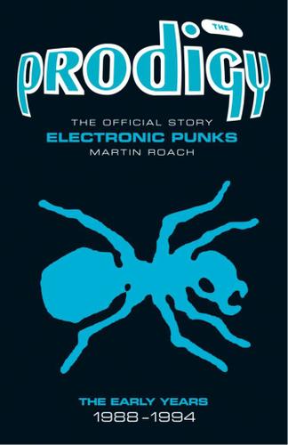 Cover image for The Prodigy: The Official Story - Electronic Punks
