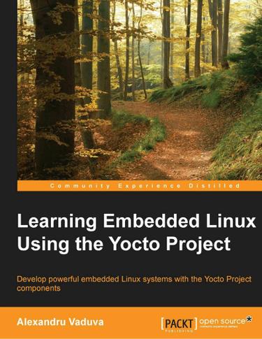 Cover image for Learning Embedded Linux Using the Yocto Project