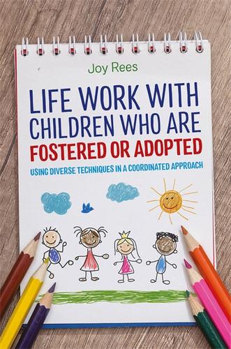 Cover image for Life Work with Children Who are Fostered or Adopted
