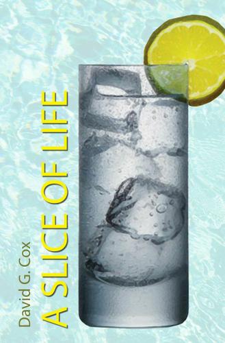 Cover image for A Slice of Life: A Collection of Short Stories