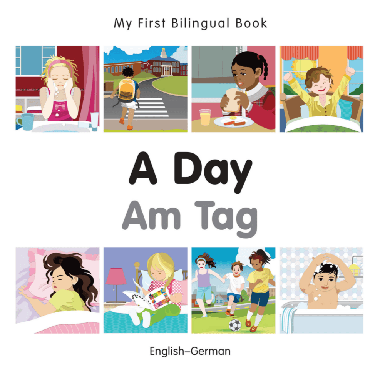 Cover image for My First Bilingual BookA Day (EnglishGerman)
