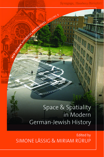 Cover image for Space and Spatiality in Modern German-Jewish History