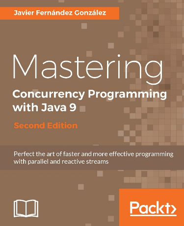 Cover image for Mastering Concurrency Programming with Java 9 - Second Edition