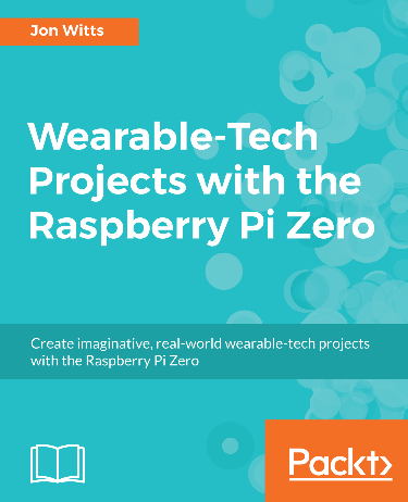 Cover image for Wearable-Tech Projects with the Raspberry Pi Zero