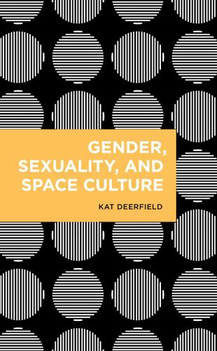 Cover image for Gender, Sexuality, and Space Culture