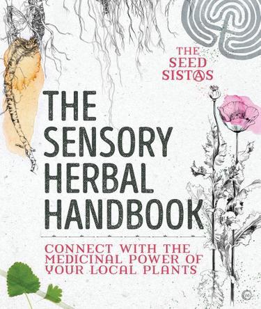 Cover image for The Sensory Herbal Handbook