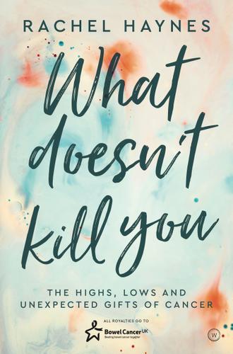 Cover image for What Doesn't Kill You...