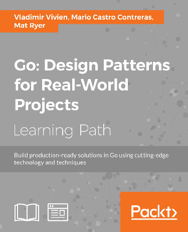 Cover image for Go: Design Patterns for Real-World Projects