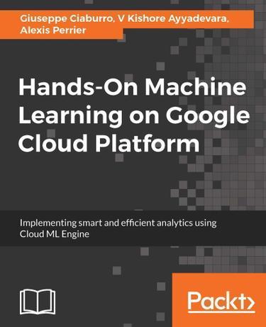 Cover image for Hands-On Machine Learning on Google Cloud Platform