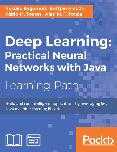 Cover image for Deep Learning: Practical Neural Networks with Java
