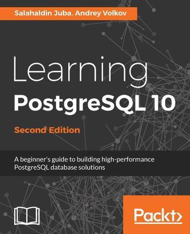 Cover image for Learning PostgreSQL 10 - Second Edition