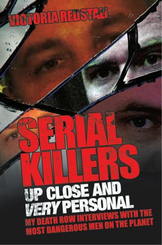 Serial Killers Up Close and Very Personal