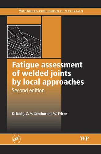 Cover image for Fatigue Assessment of Welded Joints by Local Approaches
