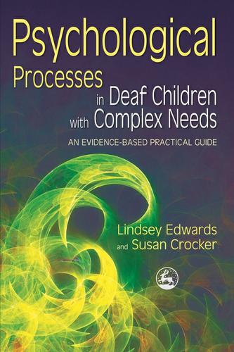 Psychological Processes in Deaf Children with Complex Needs
