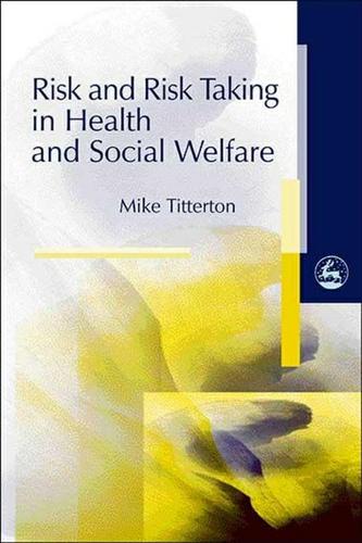 Risk and Risk Taking in Health and Social Welfare