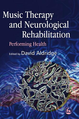 Cover image for Music Therapy and Neurological Rehabilitation