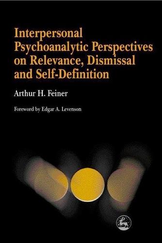 Cover image for Interpersonal Psychoanalytic Perspectives on Relevance, Dismissal and Self-Definition