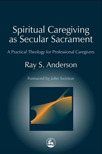 Cover image for Spiritual Caregiving as Secular Sacrament