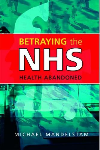 Cover image for Betraying the NHS