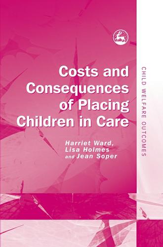 Costs and Consequences of Placing Children in Care