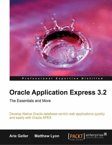 Oracle Application Express 3.2 - The Essentials and More