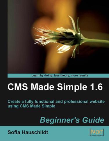 CMS Made Simple 1.6: Beginner's Guide