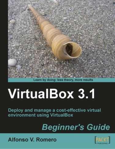 VirtualBox 3.1: Beginner's Guide