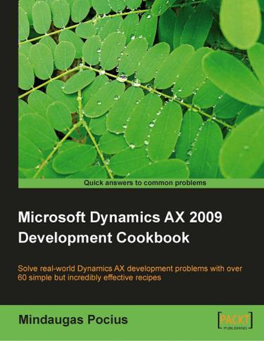Cover image for Microsoft Dynamics AX 2009 Development Cookbook
