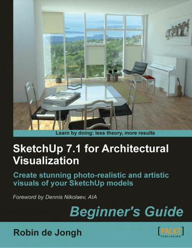 SketchUp 7.1 for Architectural Visualization: Beginner's Guide