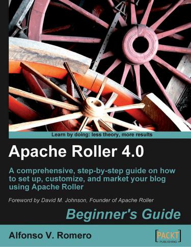 Apache Roller 4.0: Beginner's Guide
