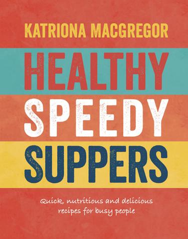 Cover image for Healthy Speedy Suppers