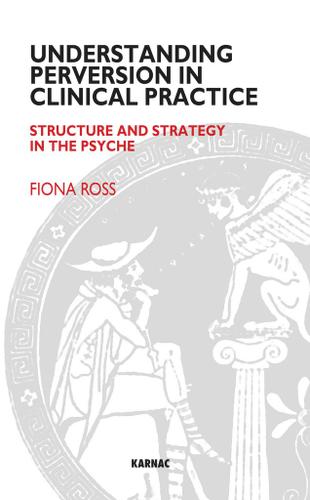 Understanding Perversion in Clinical Practice