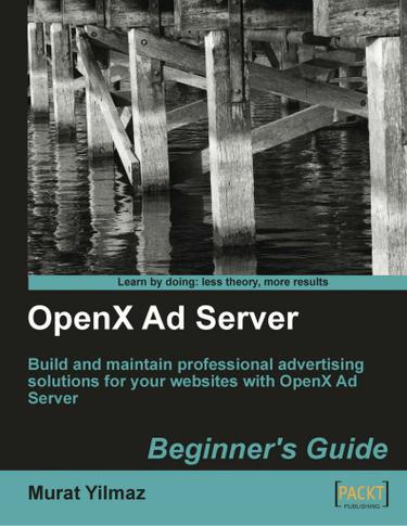 OpenX Ad Server: Beginner's Guide