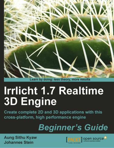 Irrlicht 1.7 Realtime 3D Engine Beginner's Guide