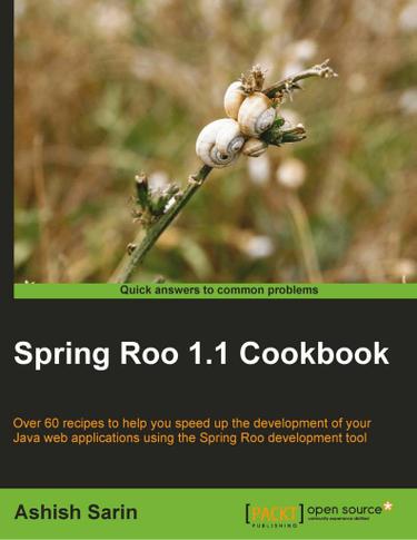 Spring Roo 1.1 Cookbook