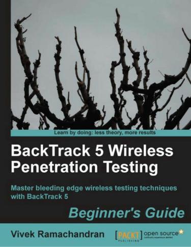 BackTrack 5 Wireless Penetration Testing Beginner's Guide