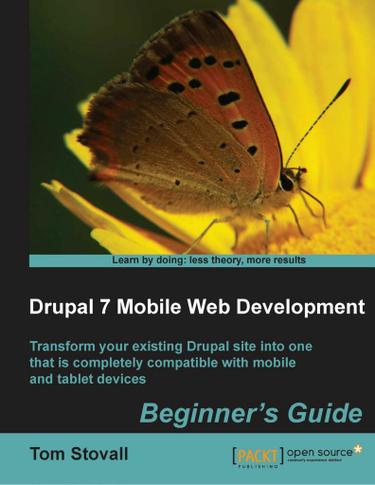 Drupal 7 Mobile Web Development: Beginner's Guide